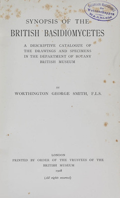 15278
<br/>
Synopsis of the British Basidiomycetes : A descriptive catalogue of the drawings and specimens in the Department of Botany, British Museum
<br/>
<em></em>